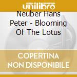 Neuber Hans Peter - Blooming Of The Lotus