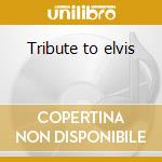 Tribute to elvis cd