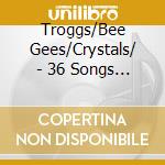 Troggs/Bee Gees/Crystals/ - 36 Songs To Remember (2 Cd) cd