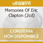 Memories Of Eric Clapton (2cd) cd musicale di CLAPTON ERIC