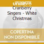 Cranberry Singers - White Christmas cd