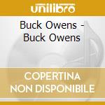 Buck Owens - Buck Owens cd musicale di Buck Owens