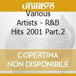 Various Artists - R&B Hits 2001 Part.2 cd