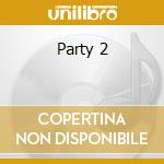 Party 2 cd