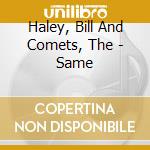 Haley, Bill And Comets, The - Same cd