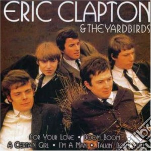 Eric Clapton & The Yardbirds - Eric Clapton & The Yardbirds cd musicale di Eric Clapton