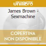 James Brown - Sexmachine cd musicale di James Brown
