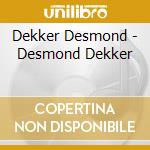 Dekker Desmond - Desmond Dekker cd