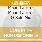 Mario Lanza - Mario Lanza - O Sole Mio cd