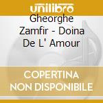 Gheorghe Zamfir - Doina De L' Amour cd