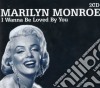 Marilyn Monroe - I Wanna Be Loved By You (2 Cd) cd