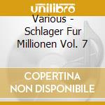 Various - Schlager Fur Millionen Vol. 7 cd