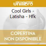 Cool Girls - Latisha - Hfk cd