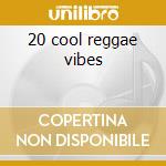 20 cool reggae vibes cd musicale di Rita Marley