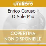 Enrico Caruso - O Sole Mio cd