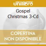 Gospel Christmas 3-Cd cd musicale di Terminal Video