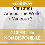 Christmas Around The World / Various (3 Cd) cd