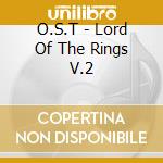 O.S.T - Lord Of The Rings V.2 cd musicale di O.S.T