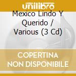 Mexico Lindo Y Querido / Various (3 Cd) cd