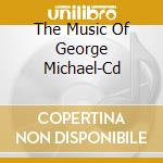 The Music Of George Michael-Cd cd