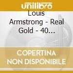 Louis Armstrong - Real Gold - 40 Tracks (2 Cd) cd