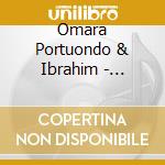Omara Portuondo & Ibrahim - Together Again cd