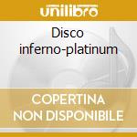 Disco inferno-platinum cd