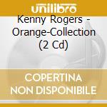 Kenny Rogers - Orange-Collection (2 Cd) cd musicale di Kenny Rogers
