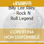 Billy Lee Riley - Rock N Roll Legend cd