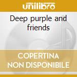 Deep purple and friends cd