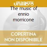 The music of ennio morricone cd