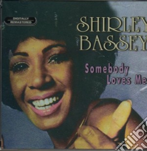 Shirley Bassey - Somebody Loves Me cd musicale di Shirley Bassey