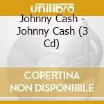 Johnny Cash - Johnny Cash (3 Cd) cd