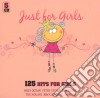 Just For Girls-125 Hits For Girls cd musicale di ARTISTI VARI