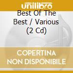 Best Of The Best / Various (2 Cd) cd