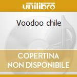 Voodoo chile cd