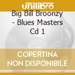 Big Bill Broonzy - Blues Masters Cd 1 cd