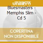 Bluesmasters - Memphis Slim - Cd 5 cd musicale di Bluesmasters