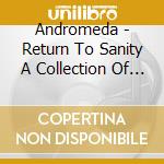 Andromeda - Return To Sanity A Collection Of Rare Tracks 1968-1970 cd
