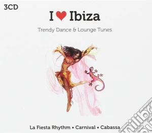 I Love Ibiza: Trendy Dance & Lounge Tunes / Various (3 Cd) cd musicale di Weton Wesgram