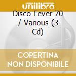 Disco Fever 70 / Various (3 Cd) cd