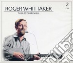 Roger Whittaker - The Last Farewell (2 Cd)