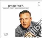 Jim Reeves - Have I Told You Lately That I Love You (2 Cd)