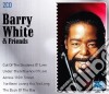 Barry White - Barry White & Friends (2 Cd) cd