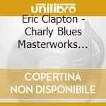 Eric Clapton - Charly Blues Masterworks Vol 15 cd