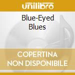 Blue-Eyed Blues cd musicale