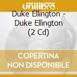 Duke Ellington - Duke Ellington (2 Cd) cd