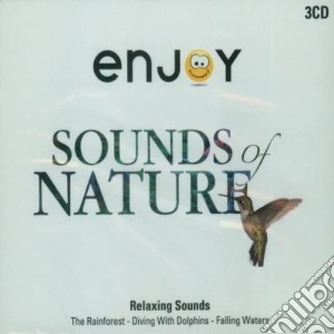 Enjoy Sounds of Nature: Relaxing Sounds / Various (3 Cd) cd musicale di Artisti Vari