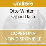 Otto Winter - Organ Bach cd