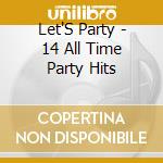 Let'S Party - 14 All Time Party Hits cd